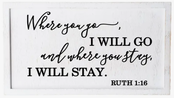 Where You Go.... Ruth 1:16 Wall Hanging