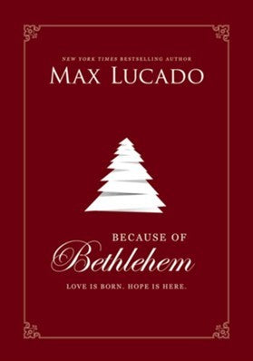 Because of Bethlehem: Love Is Born, Hope Is Here