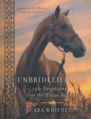 Unbridled Faith: 100 Devotions from the Horse Farm