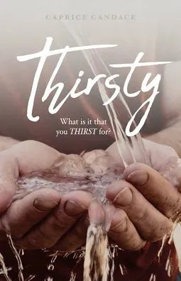Thirsty by Caprice Candace